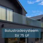Glasbalustrade SV 75 UF met profiel voor aan de zijkant